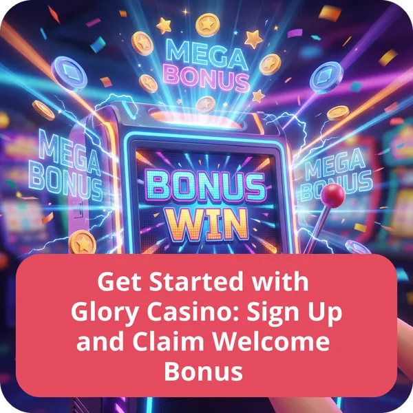 Get Started with Glory Casino: Sign Up and Claim Welcome Bonus